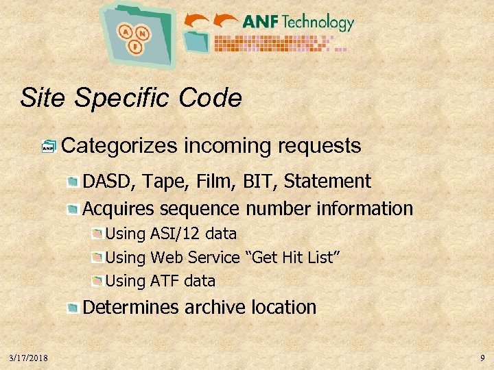 Site Specific Code Categorizes incoming requests DASD, Tape, Film, BIT, Statement Acquires sequence number