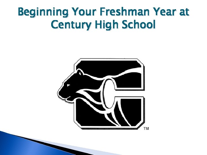 Beginning Your Freshman Year at Century High School 