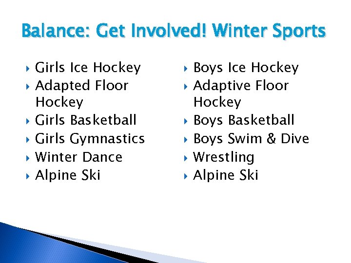 Balance: Get Involved! Winter Sports Girls Ice Hockey Adapted Floor Hockey Girls Basketball Girls
