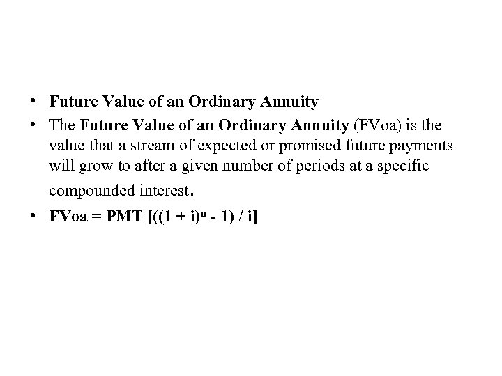  • Future Value of an Ordinary Annuity • The Future Value of an