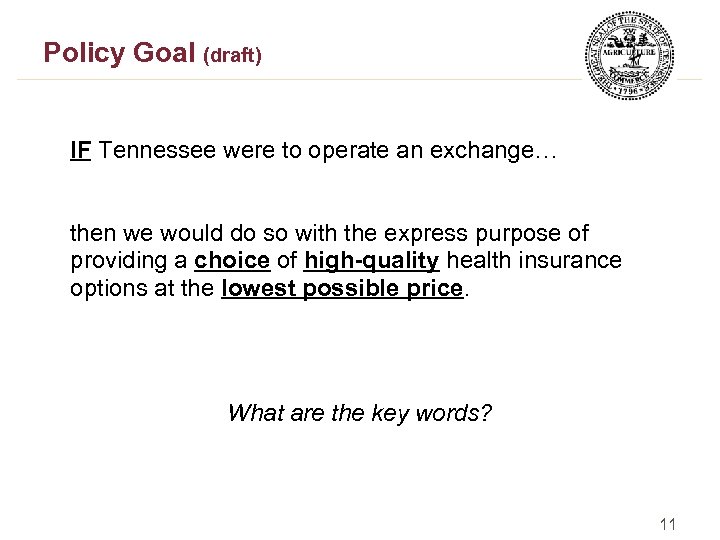 Policy Goal (draft) IF Tennessee were to operate an exchange… then we would do