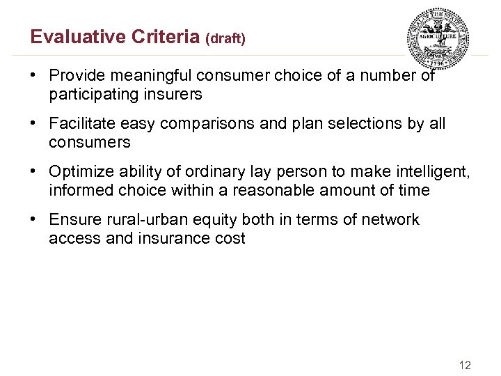 Evaluative Criteria (draft) • Provide meaningful consumer choice of a number of participating insurers