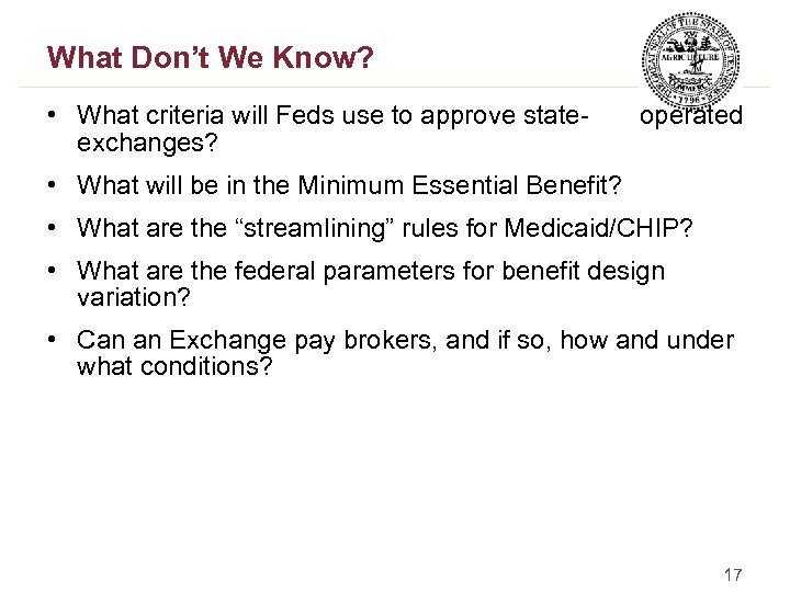 What Don’t We Know? • What criteria will Feds use to approve stateexchanges? operated