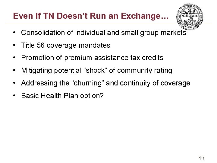 Even If TN Doesn’t Run an Exchange… • Consolidation of individual and small group