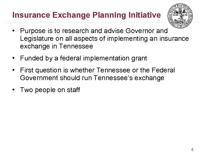 Insurance Exchange Planning Initiative • Purpose is to research and advise Governor and Legislature