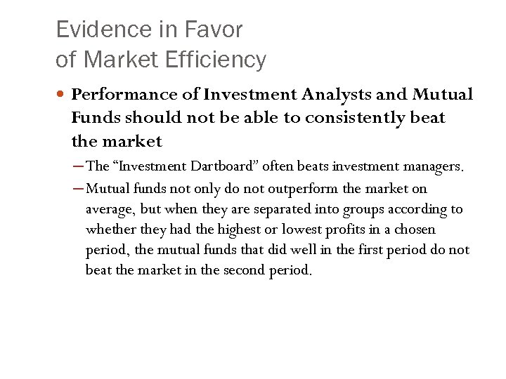 Evidence in Favor of Market Efficiency Performance of Investment Analysts and Mutual Funds should