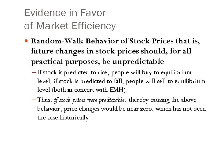 Evidence in Favor of Market Efficiency Random-Walk Behavior of Stock Prices that is, future