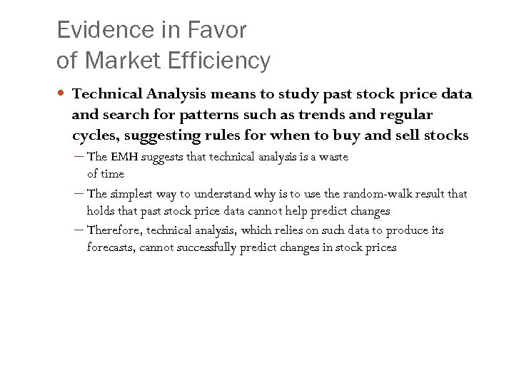 Evidence in Favor of Market Efficiency Technical Analysis means to study past stock price