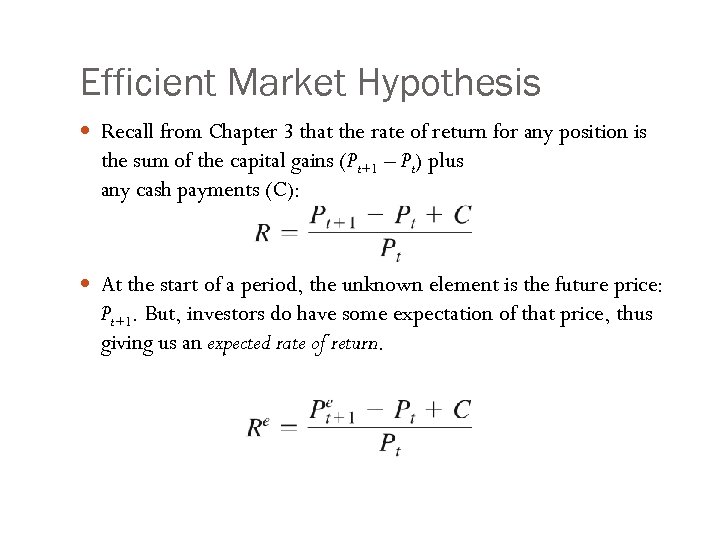 Efficient Market Hypothesis Recall from Chapter 3 that the rate of return for any