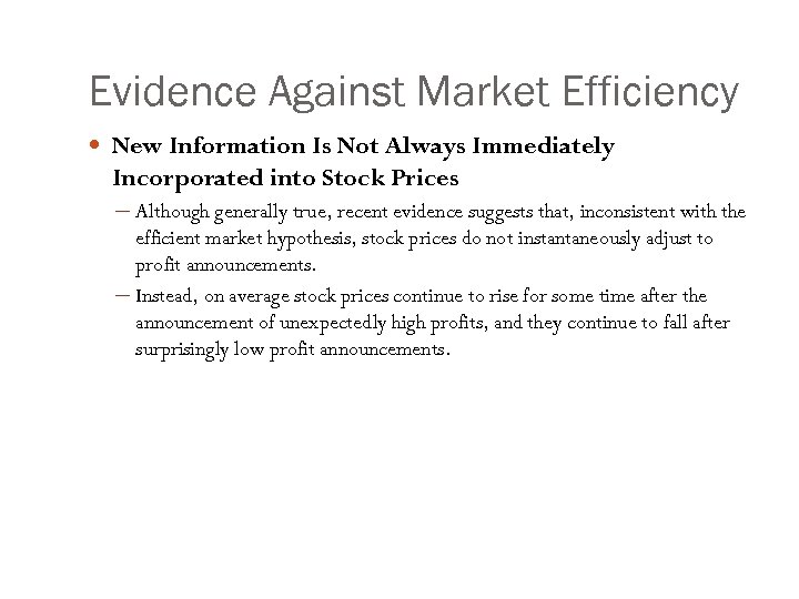 Evidence Against Market Efficiency New Information Is Not Always Immediately Incorporated into Stock Prices