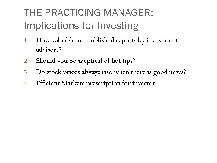 THE PRACTICING MANAGER: Implications for Investing How valuable are published reports by investment advisors?