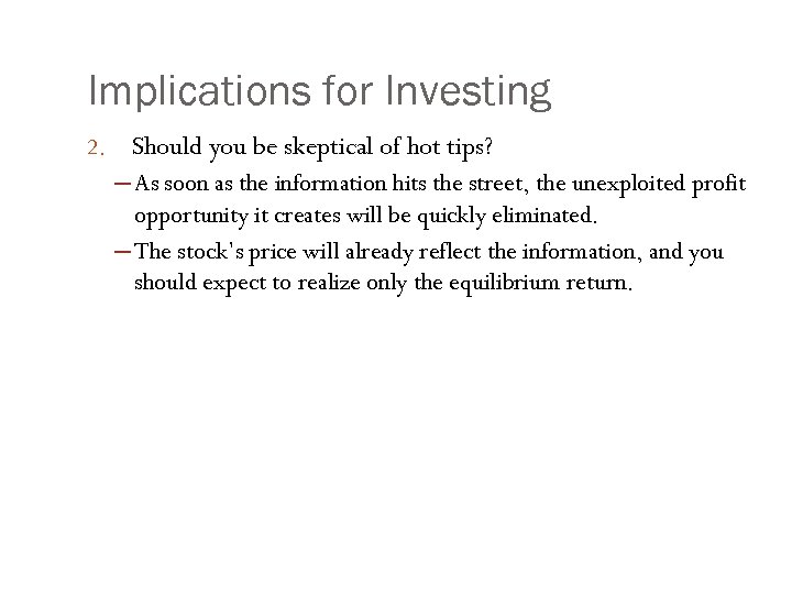 Implications for Investing 2. Should you be skeptical of hot tips? ─ As soon