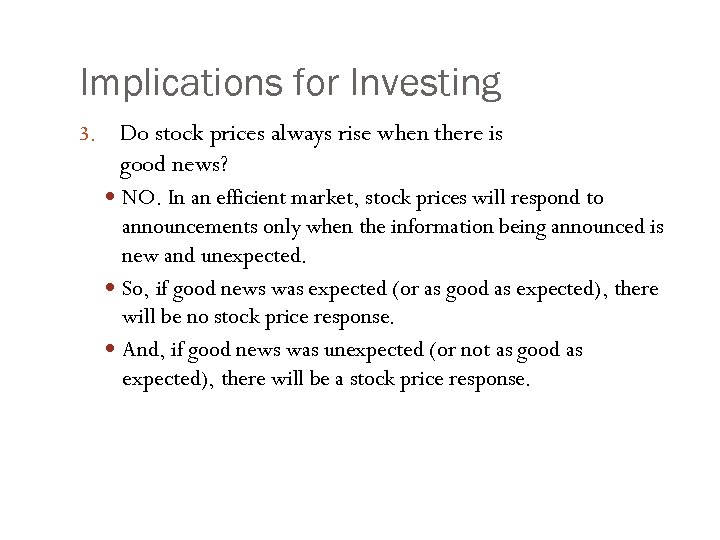 Implications for Investing 3. Do stock prices always rise when there is good news?