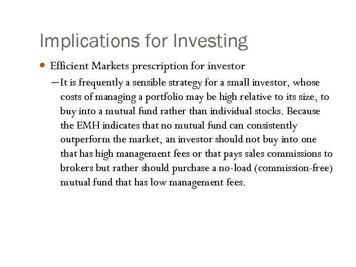 Implications for Investing Efficient Markets prescription for investor ─ It is frequently a sensible