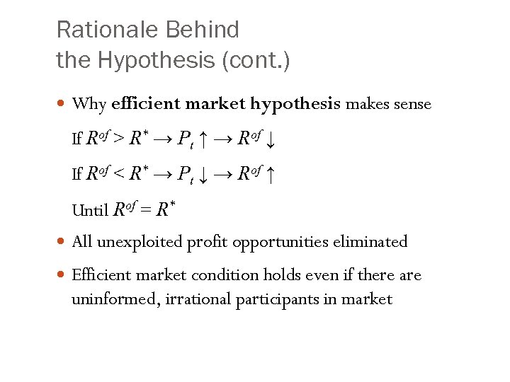 Rationale Behind the Hypothesis (cont. ) Why efficient market hypothesis makes sense If Rof