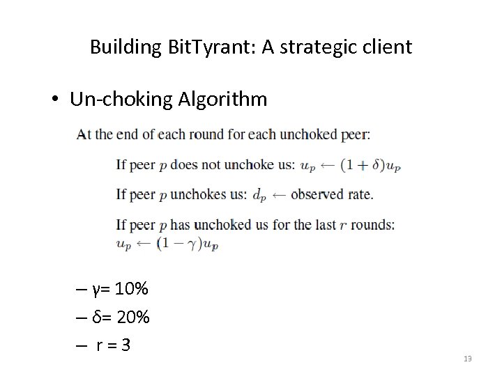 Building Bit. Tyrant: A strategic client • Un-choking Algorithm – γ= 10% – δ=