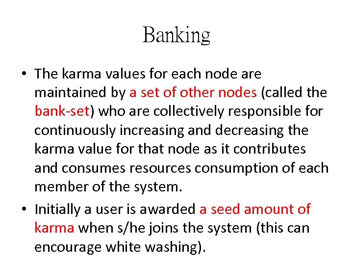 Banking • The karma values for each node are maintained by a set of