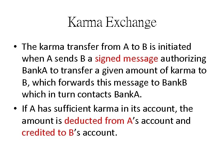 Karma Exchange • The karma transfer from A to B is initiated when A
