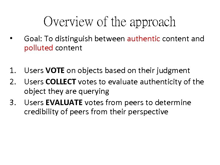 Overview of the approach • Goal: To distinguish between authentic content and polluted content
