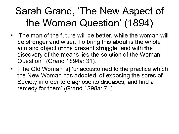 Sarah Grand, ‘The New Aspect of the Woman Question’ (1894) • ‘The man of