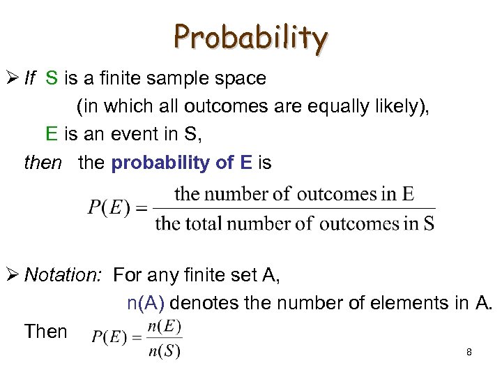 Probability Ø If S is a finite sample space (in which all outcomes are