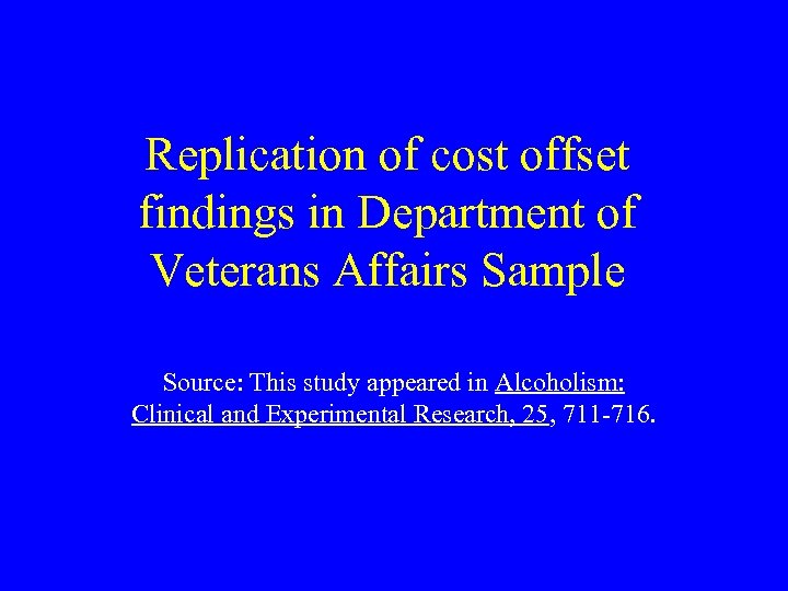 Replication of cost offset findings in Department of Veterans Affairs Sample Source: This study