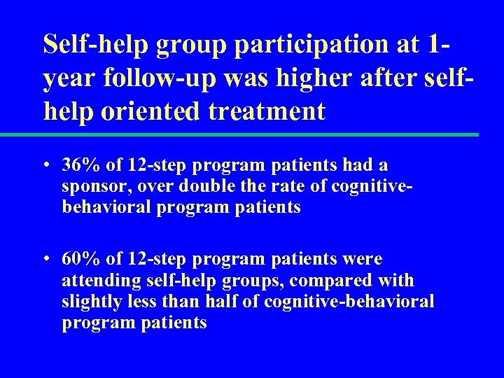 Self-help group participation at 1 year follow-up was higher after selfhelp oriented treatment •