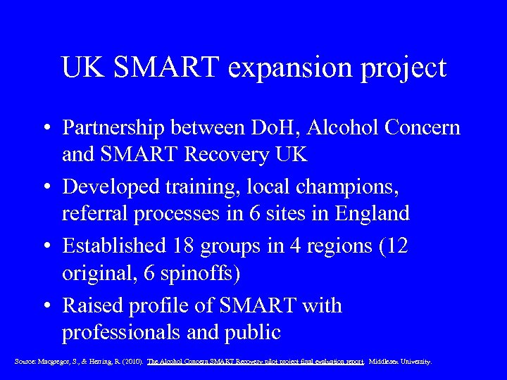 UK SMART expansion project • Partnership between Do. H, Alcohol Concern and SMART Recovery