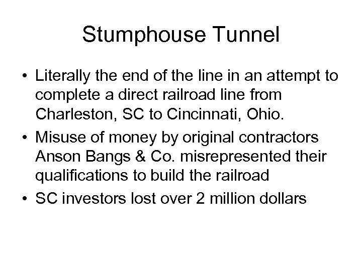 Stumphouse Tunnel • Literally the end of the line in an attempt to complete