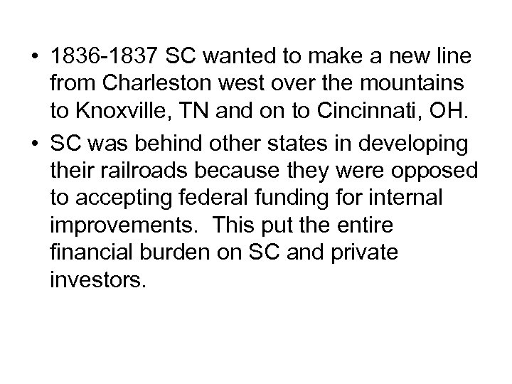  • 1836 -1837 SC wanted to make a new line from Charleston west