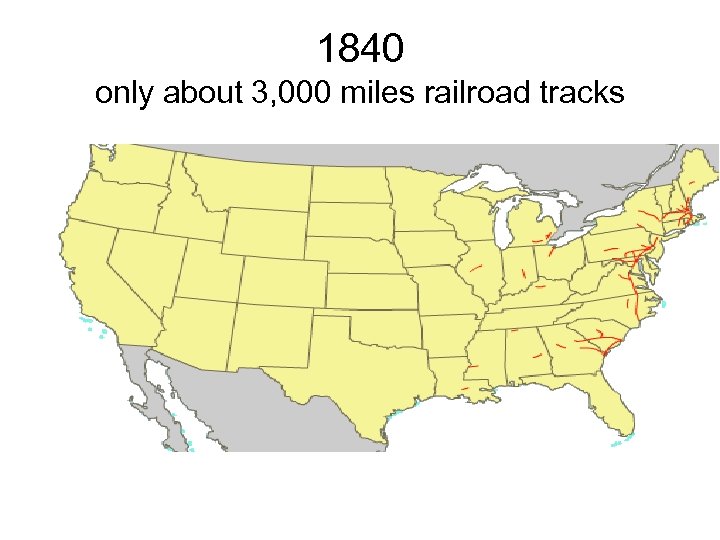 1840 only about 3, 000 miles railroad tracks 