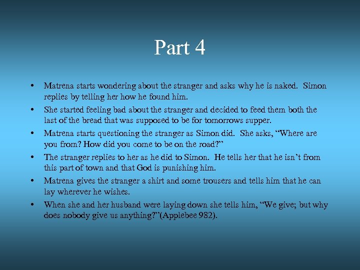 Part 4 • • • Matrena starts wondering about the stranger and asks why