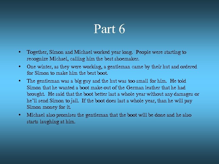 Part 6 • • Together, Simon and Michael worked year long. People were starting