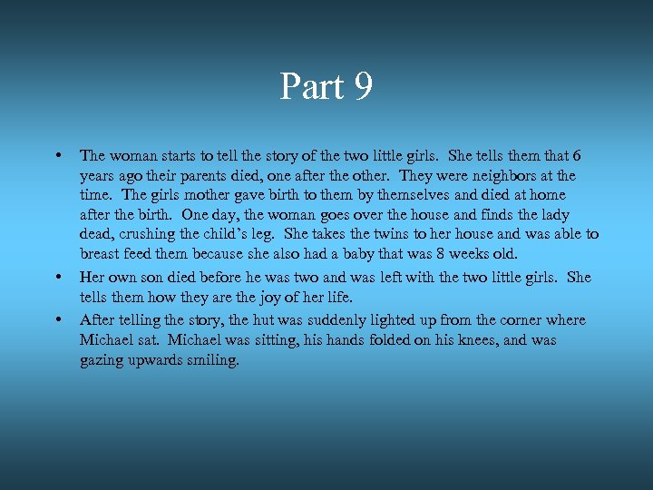 Part 9 • • • The woman starts to tell the story of the