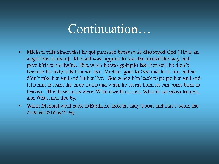 Continuation… • • Michael tells Simon that he got punished because he disobeyed God