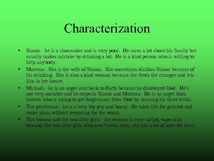 Characterization • • • Simon- he is a shoemaker and is very poor. He