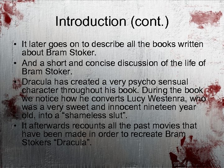 Introduction (cont. ) • It later goes on to describe all the books written