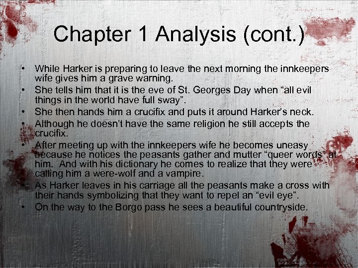 Chapter 1 Analysis (cont. ) • While Harker is preparing to leave the next