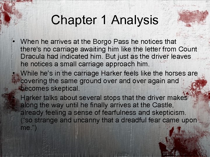 Chapter 1 Analysis • When he arrives at the Borgo Pass he notices that