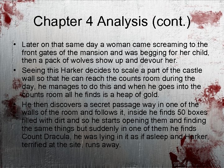 Chapter 4 Analysis (cont. ) • Later on that same day a woman came