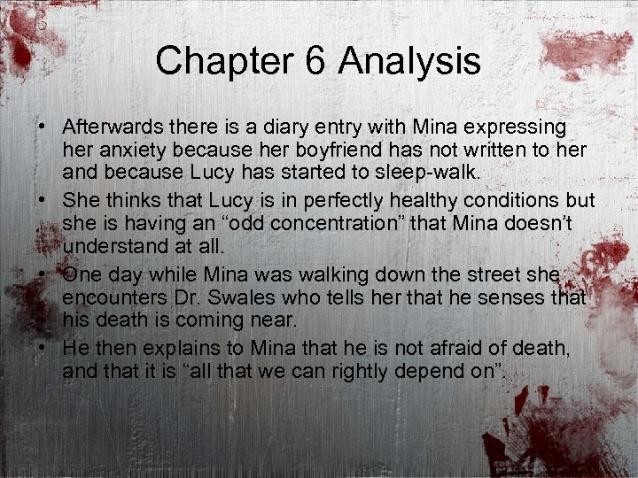 Chapter 6 Analysis • Afterwards there is a diary entry with Mina expressing her