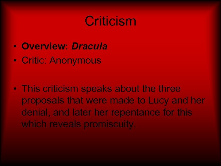 Criticism • Overview: Dracula • Critic: Anonymous • This criticism speaks about the three