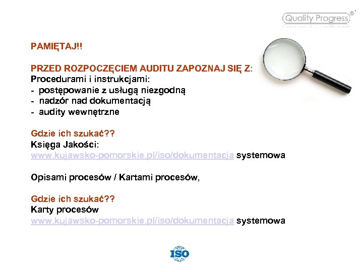 PAMIĘTAJ!! PRZED ROZPOCZĘCIEM AUDITU ZAPOZNAJ SIĘ Z: Procedurami i instrukcjami: - postępowanie z usługą