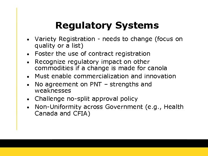 Regulatory Systems • • Variety Registration - needs to change (focus on quality or
