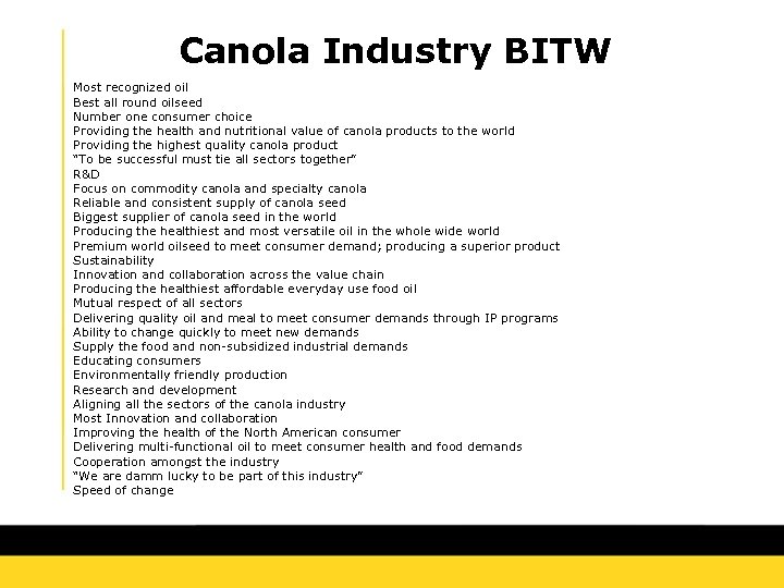 Canola Industry BITW Most recognized oil Best all round oilseed Number one consumer choice