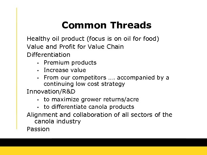 Common Threads Healthy oil product (focus is on oil for food) Value and Profit