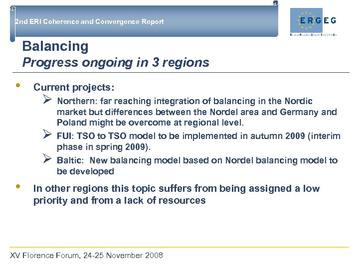 2 nd ERI Coherence and Convergence Report Balancing Progress ongoing in 3 regions •