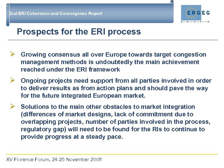 2 nd ERI Coherence and Convergence Report Prospects for the ERI process Ø Growing