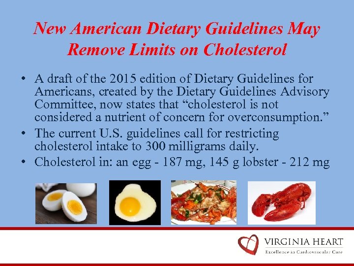 New American Dietary Guidelines May Remove Limits on Cholesterol • A draft of the