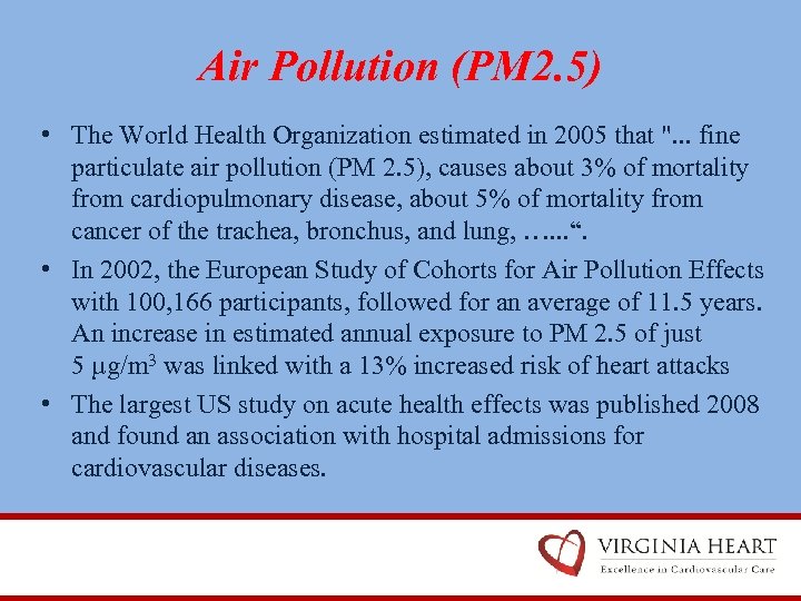 Air Pollution (PM 2. 5) • The World Health Organization estimated in 2005 that
